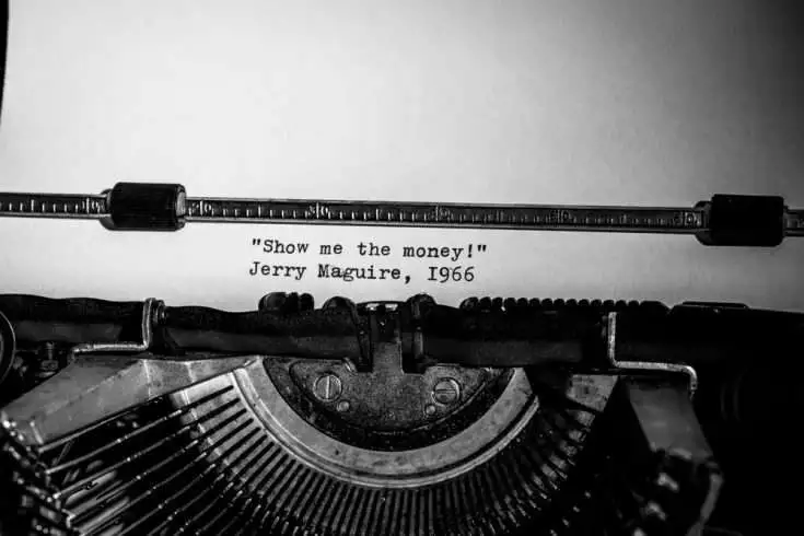 A famous phrase form the movie Jerry Maguire