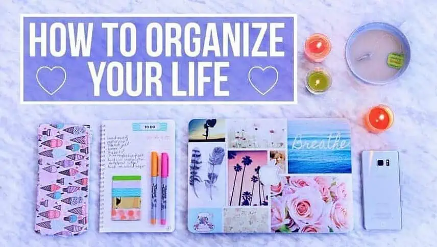 Best Guide On How To Organize Your Life 1