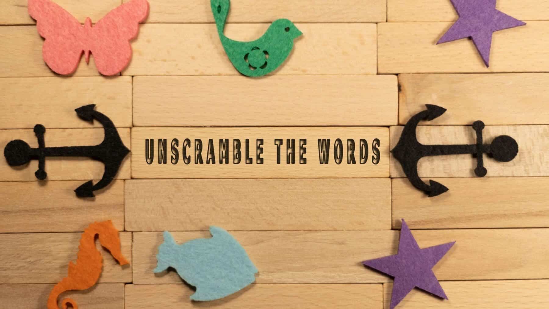 Unscramble words.