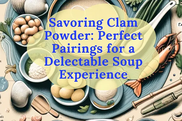 Guide to Perfect Clam Chowder Pairings