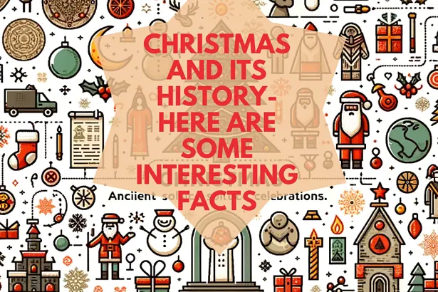 Christmas and Its History- Here Are Some Interesting Facts 2