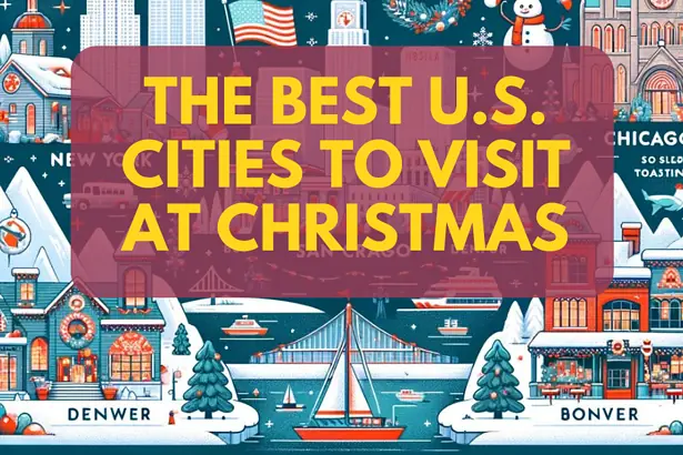 The Best U.S. Cities to Visit at Christmas 2