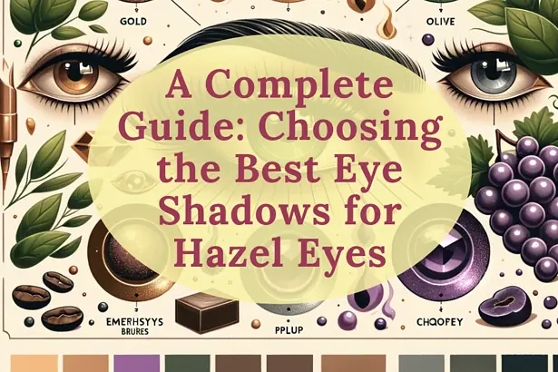 Guide to the Best Eyeshadows for Hazel Eyes