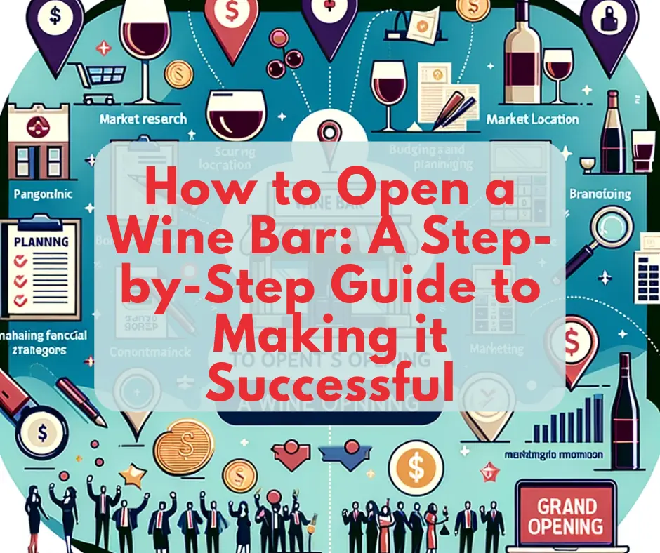 Step-by-Step Guide to Opening a Successful Wine Bar